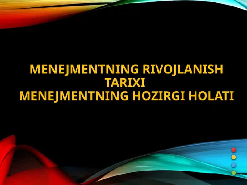 Menejmentning rivojlanish tarixi. Menejmentning hozirgi holati 1