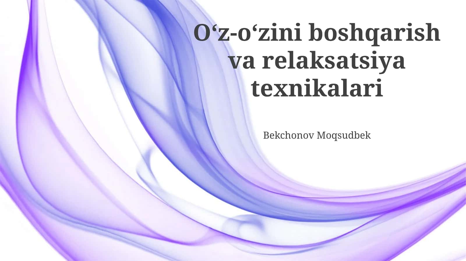 O‘z-o‘zini boshqarish va relaksatsiya texnikalari 1
