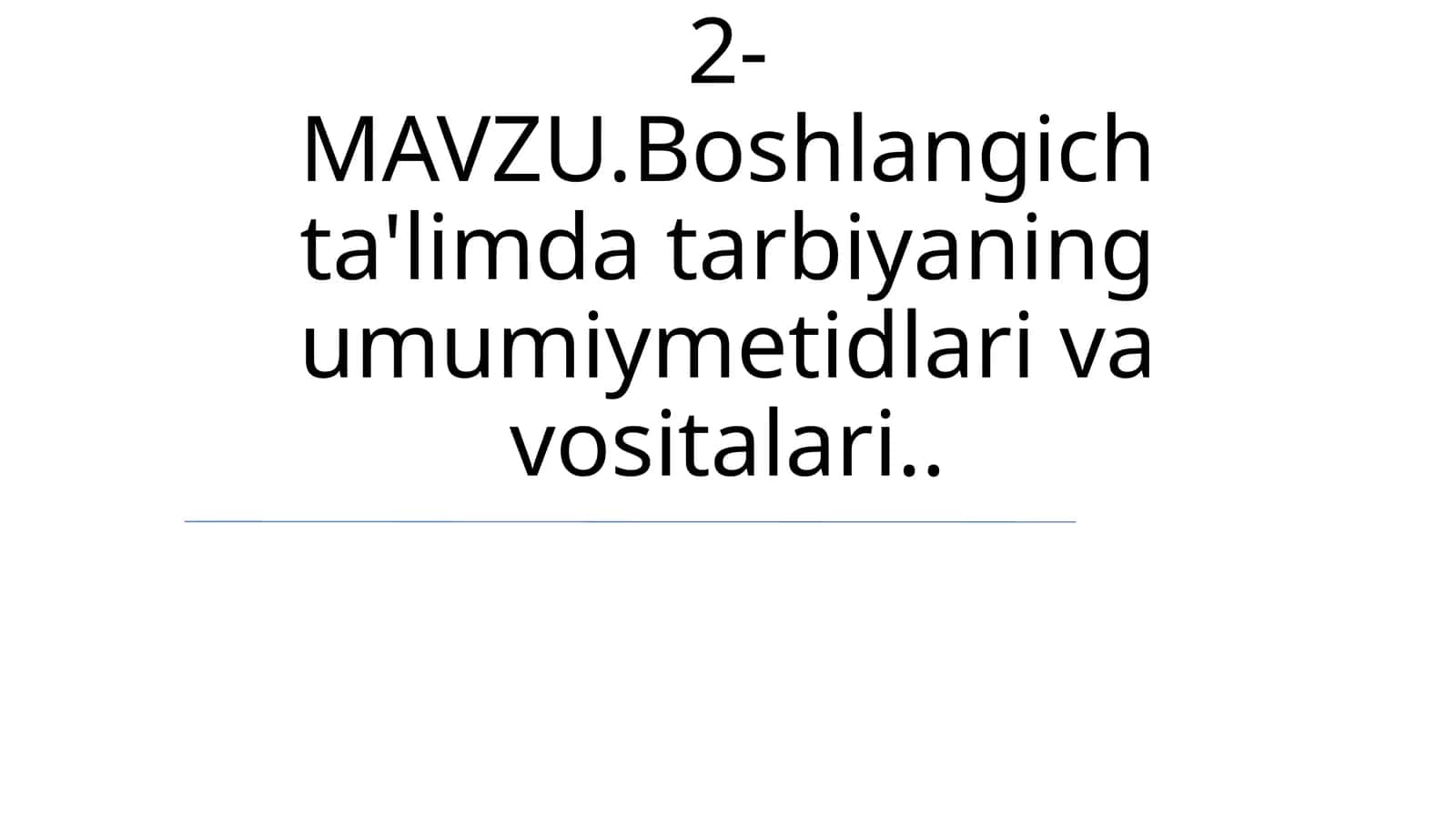 Boshlangich ta'limda tarbiyaning umumiymetidlari va vositalari 1
