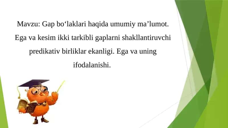 Gap bo'laklari haqida umumiy ma'lumot. Ega va kesim (bosh bo'laklar) ikki sostavli gaplarn 1