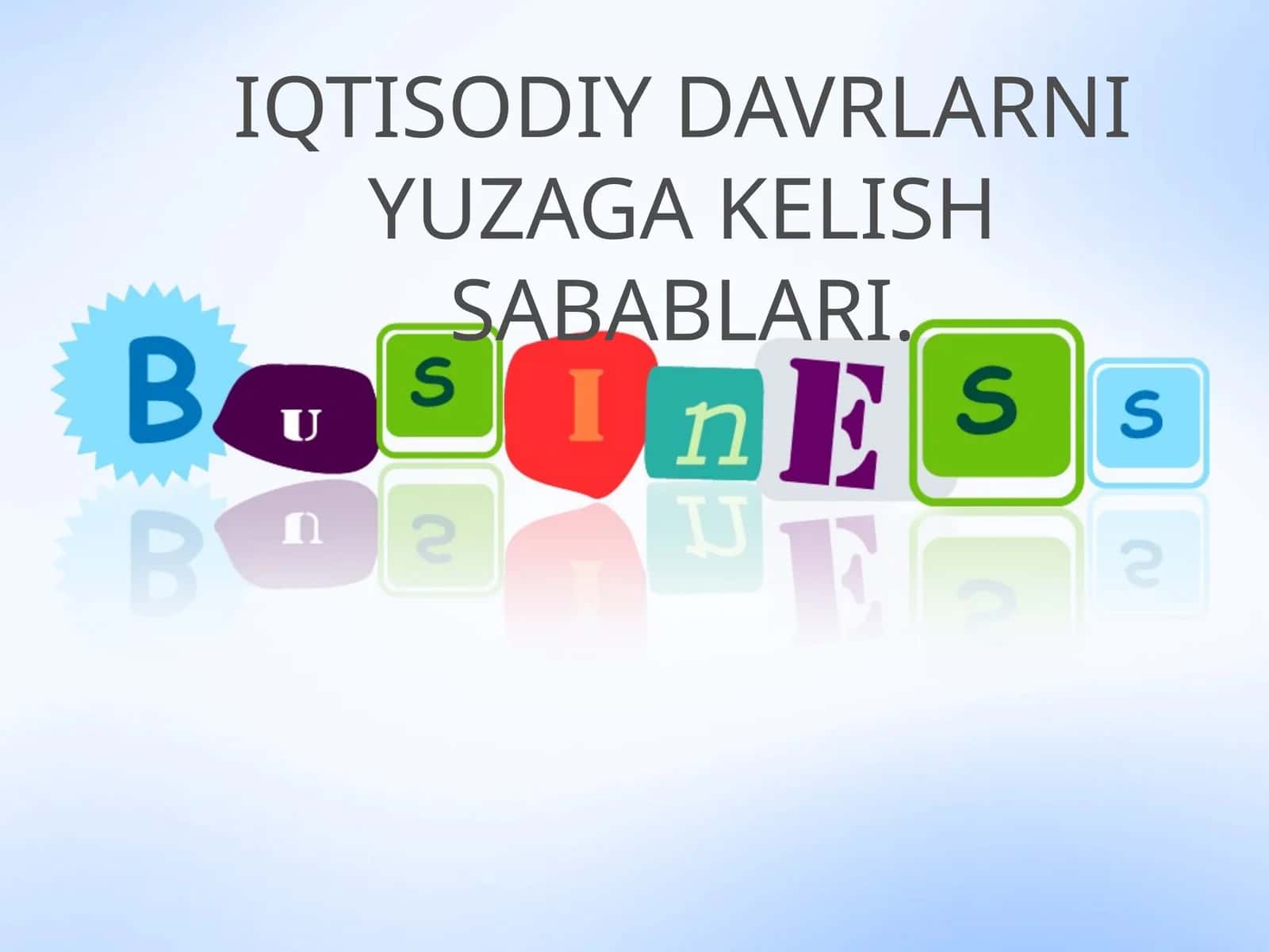 Iqtisodiy Davrlarni Yuzaga Kelish Sabablari 1