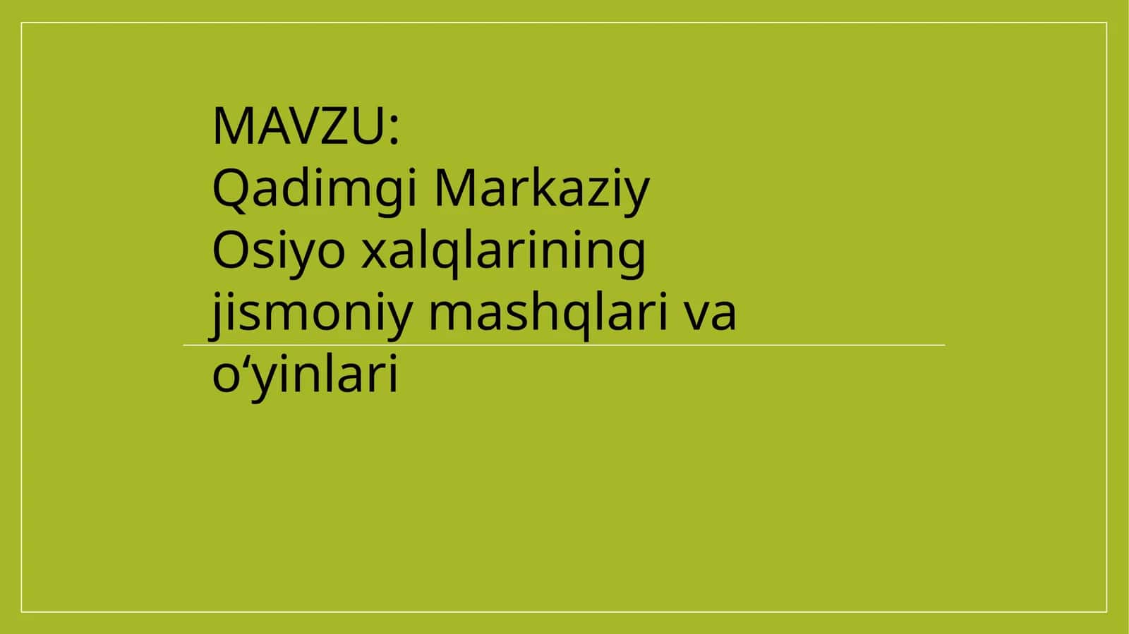 Qadimgi Markaziy Osiyoxalqlarining jismoniy mashqlari va o‘yinlari 1