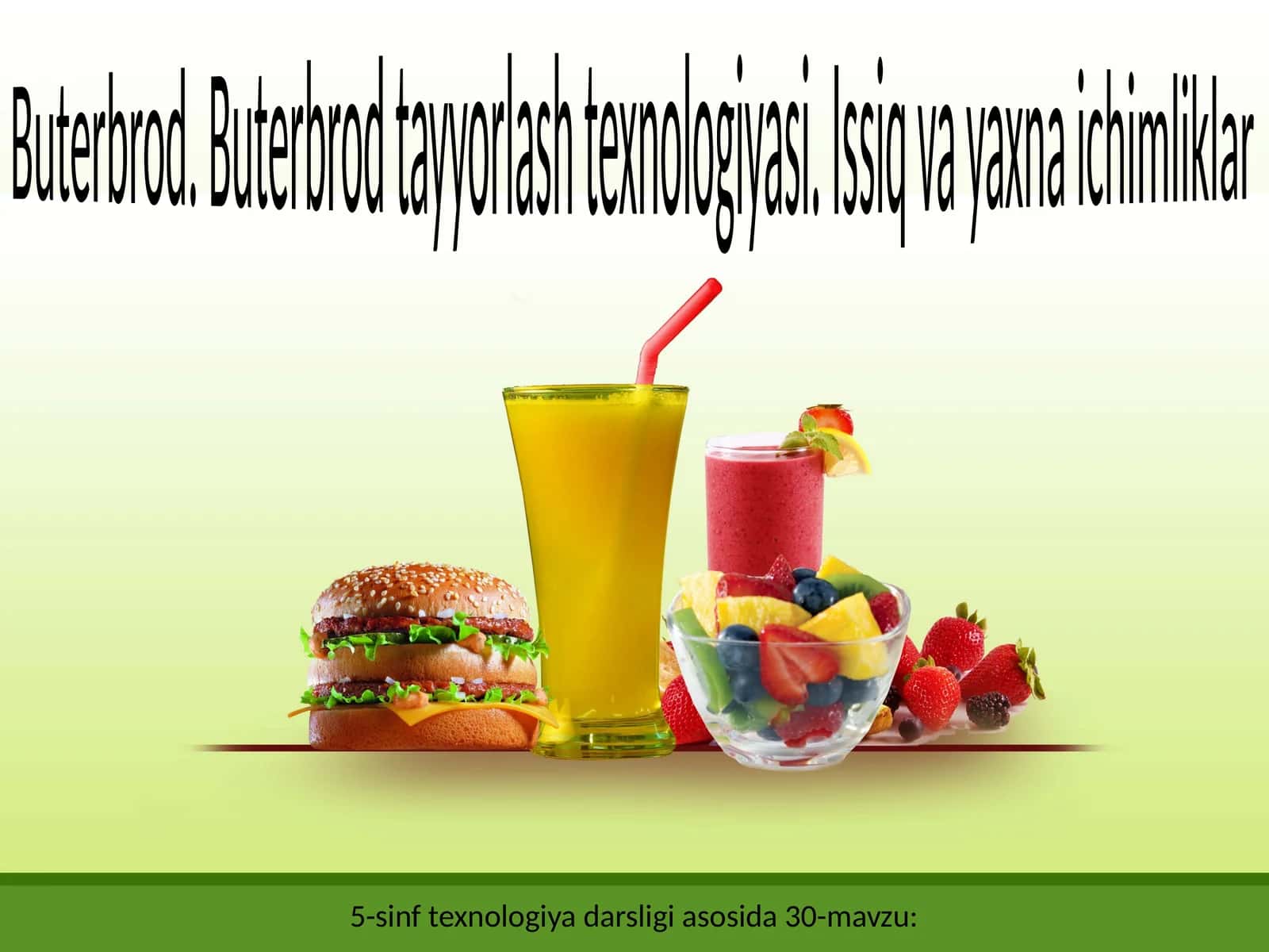 30-mavzu: Buterbrod. Buterbrod tayyorlash texnologiyasi. Issiq va yaxna ichimliklar 1