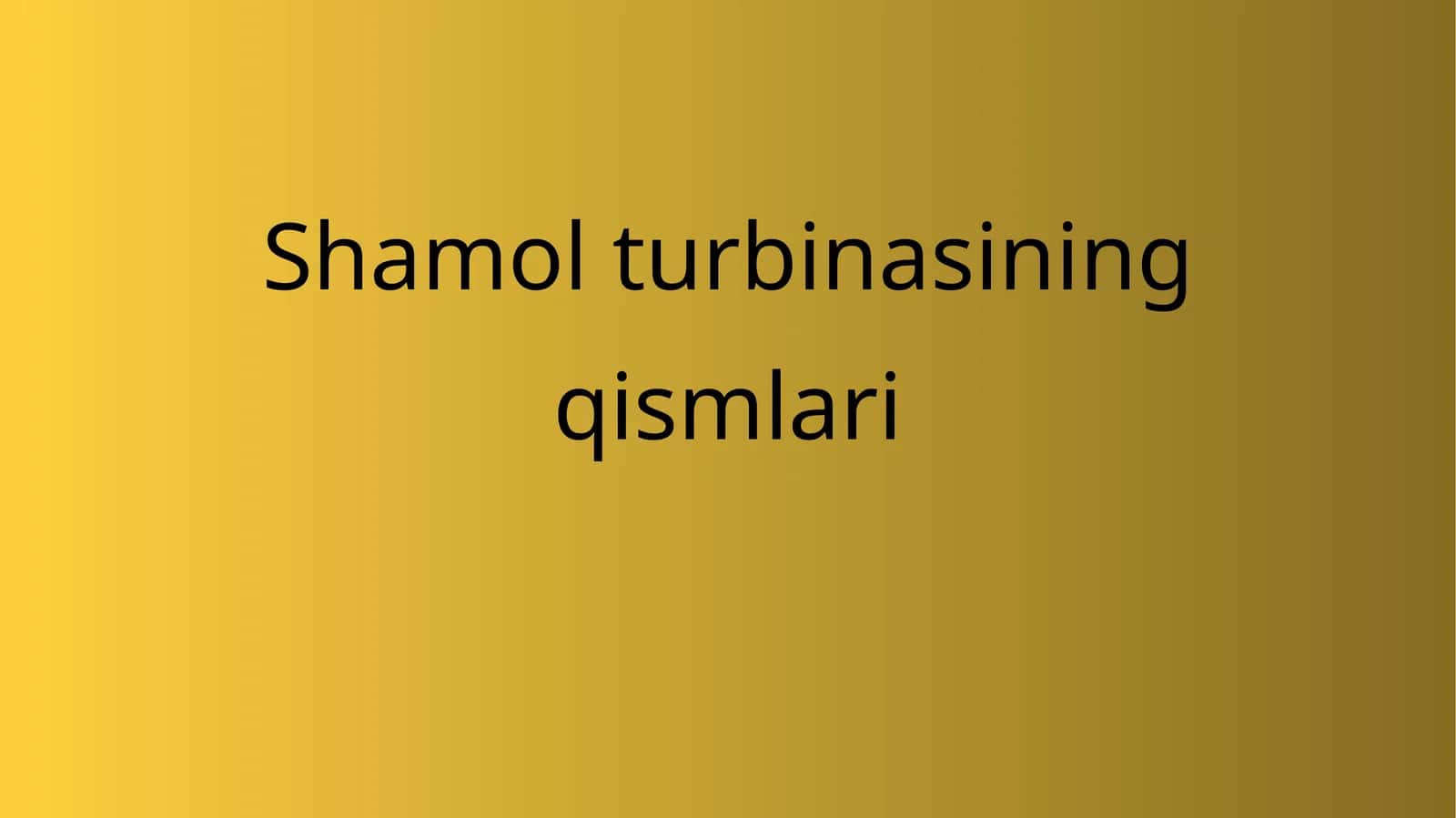 Shamol turbinasining qismlari 1