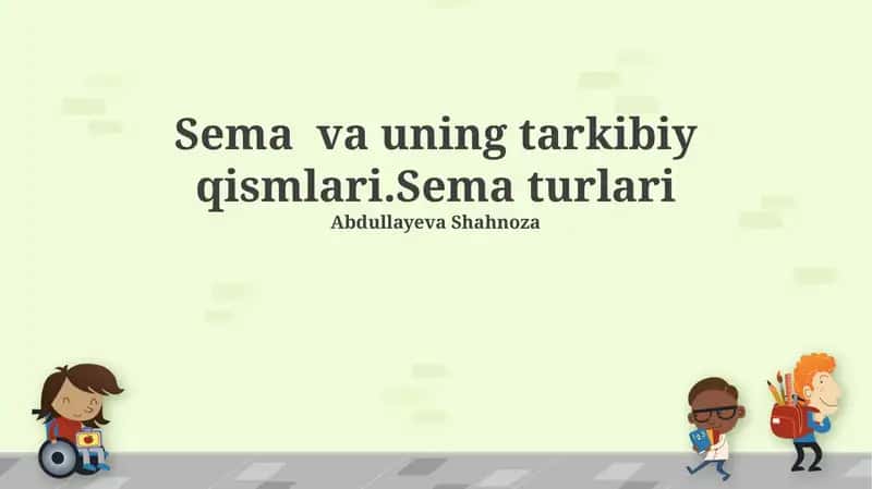 Sema va uning tarkibiy qismlari.Sema turlari 1