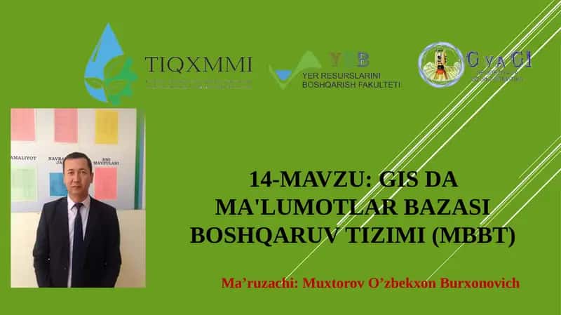 GIS DA MA'LUMOTLAR BAZASIBOShQARUVTIZIMI (MBBT) 1