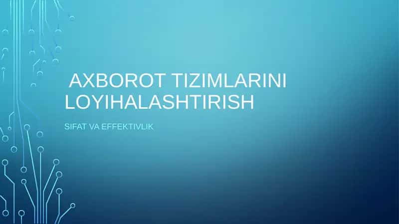 Axborot tizimlarini loyihalashtirish Sifat va Effektivlik 1