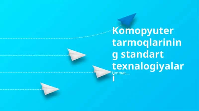 Kompyuter tarmoqlarining standart texnalogiyalari 1