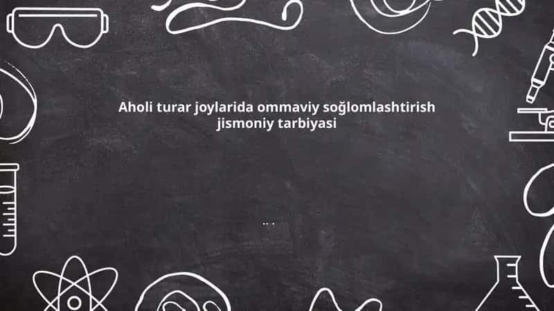 Aholi turar joylarida ommaviy soğlomlashtirish jismoniy tarbiyasi 1