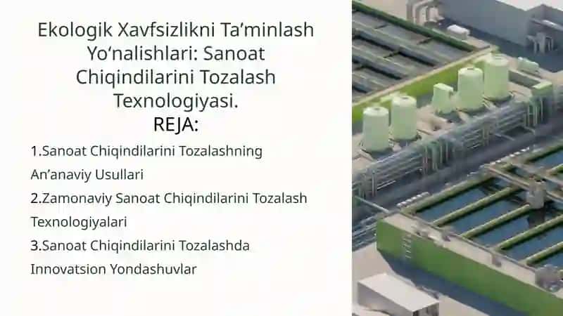 Ekologik Xavfsizlikni Taʼminlash Yoʻnalishlari: Sanoat Chiqindilarini Tozalash Texnologiyasi