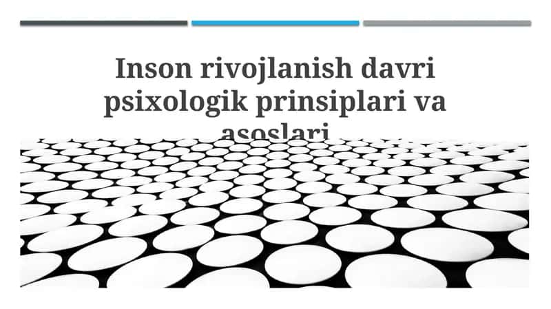 Psixologik prinsiplar va rivojlanish nazariyalari 1