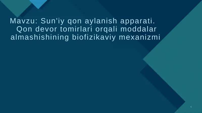 Sun'iy qon aylanish apparati. Qon devor tomirlari orqali moddalar almashishining biofizikaviy mexanizmi 1