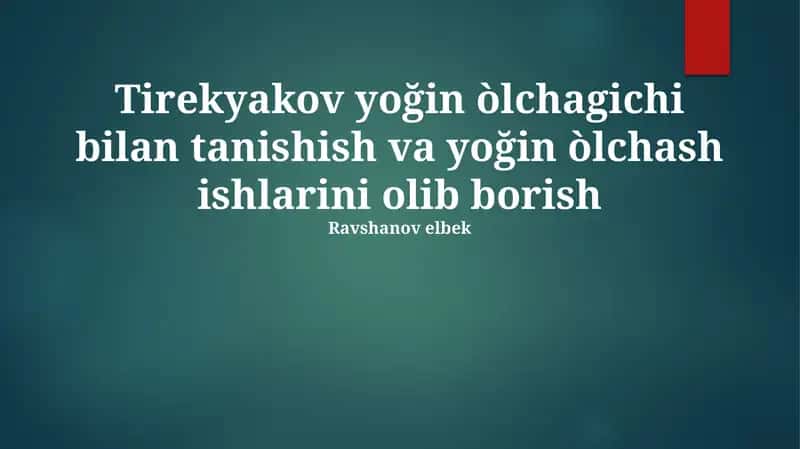 Tirekyakov yoğin òlchagichi bilan tanishish va yoğin òlchash ishlarini olib borish 1