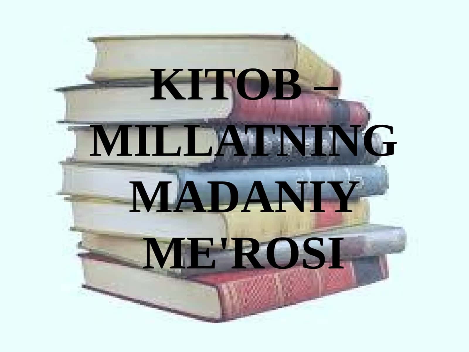 KITOB – MILLATNING MADANIY ME'ROSI 1
