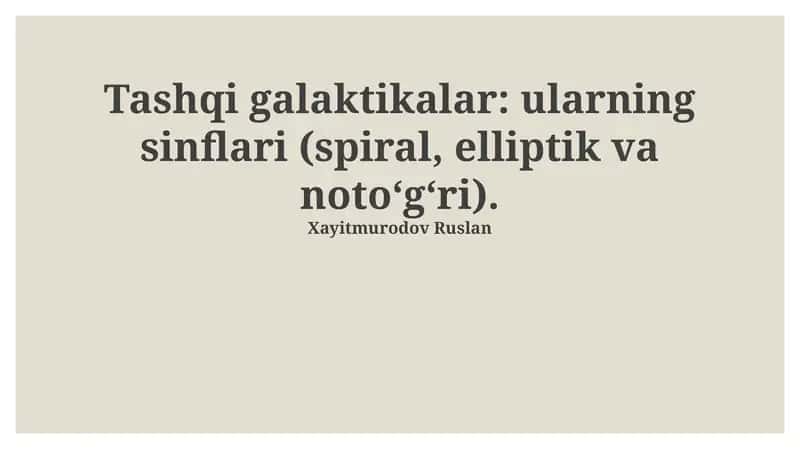 Tashqi galaktikalar: ularning sinflari (spiral, elliptik va noto‘g‘ri) 1