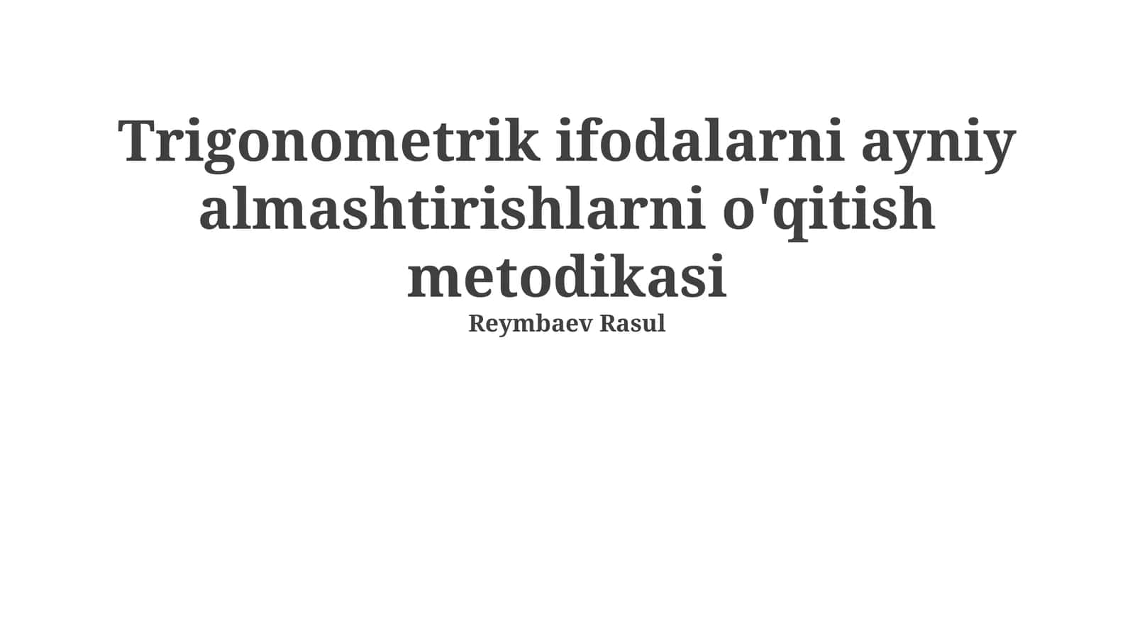 Trigonometrik ifodalarni ayniy almashtirishlarni o'qitish metodikasi 1
