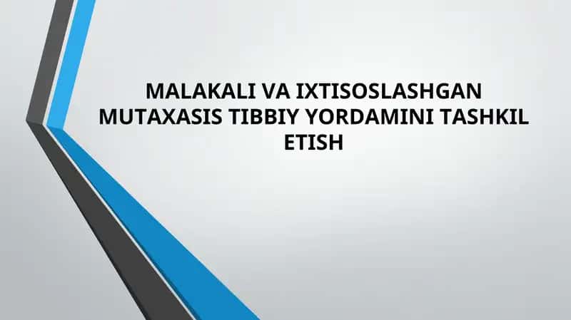 MАLАKАLI VА IXTISOSLASHGAN MUTАХАSIS TIBBIY YORDАMINI TАSHKIL ETISH 1