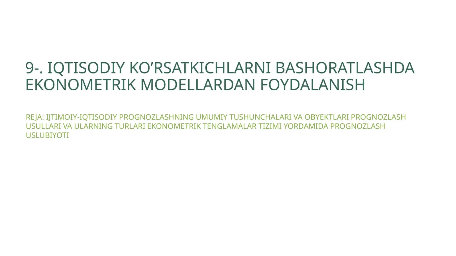 IQTISODIY KO’RSATKICHLARNI BASHORATLASHDA EKONOMETRIK MODELLARDAN FOYDALANISH 1