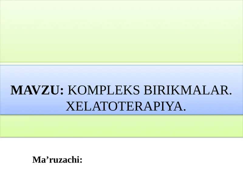 Kompleks birikmalar. Xelatoterapiya 1