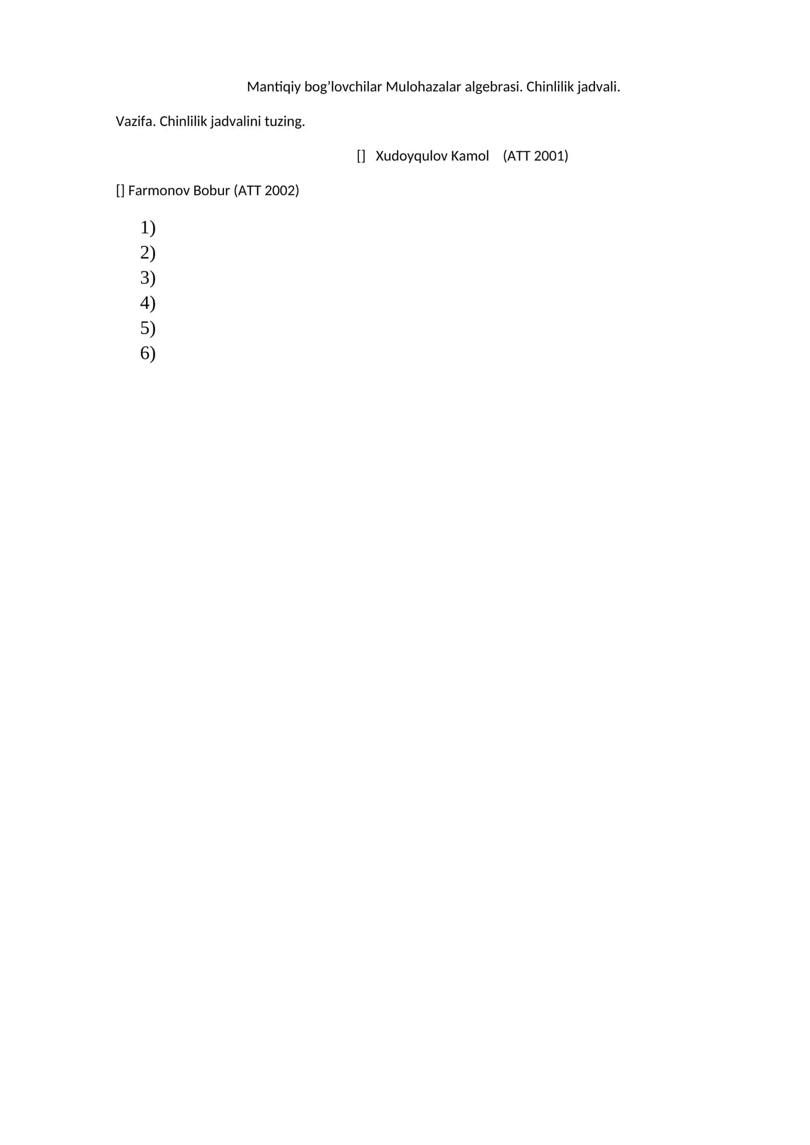 Mantiqiy bog’lovchilar Mulohazalar algebrasi. Chinlilik jadvali 1