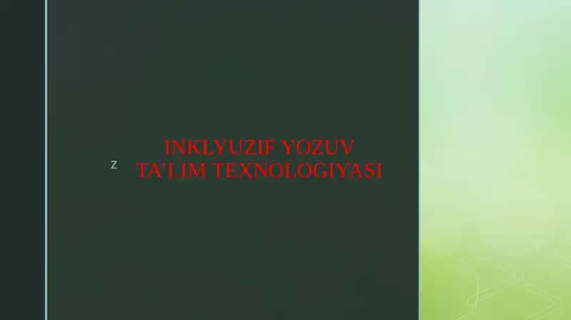 INKLYUZIV YOZUV TA’LIM TEXNOLOGIYASI 1