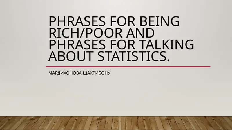 Phrases for Being Rich/Poor and Phrases for Talking about Statistics 1