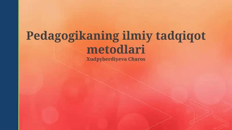 Pedagogikaning ilmiy tadqiqot metodlari 1