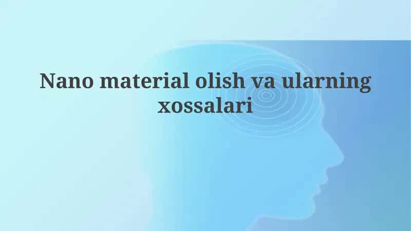 Nano materialolish vaularning xossalari 1