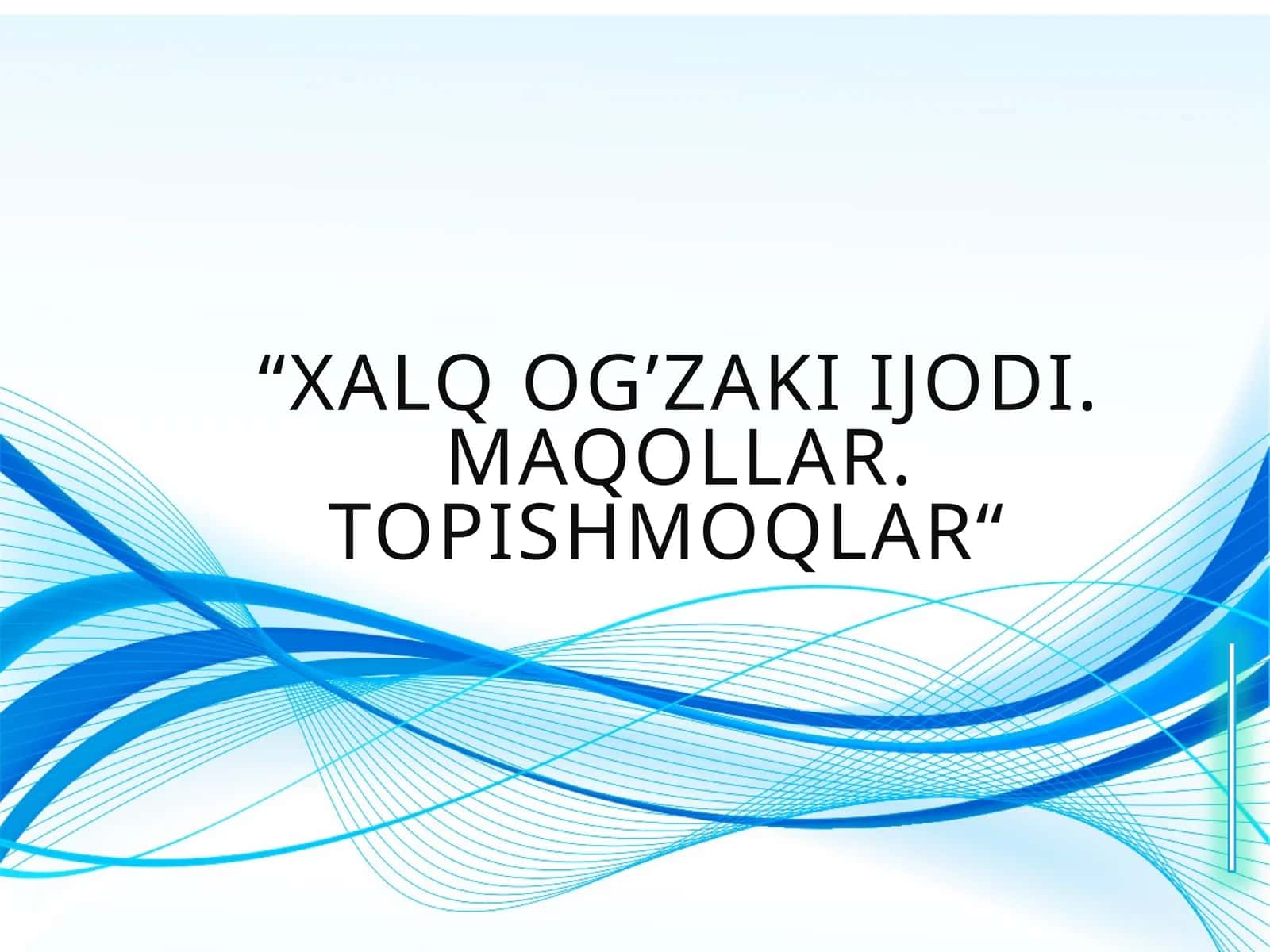 Xalq og’zaki ijodi. Maqollar. Topishmoqlar 1