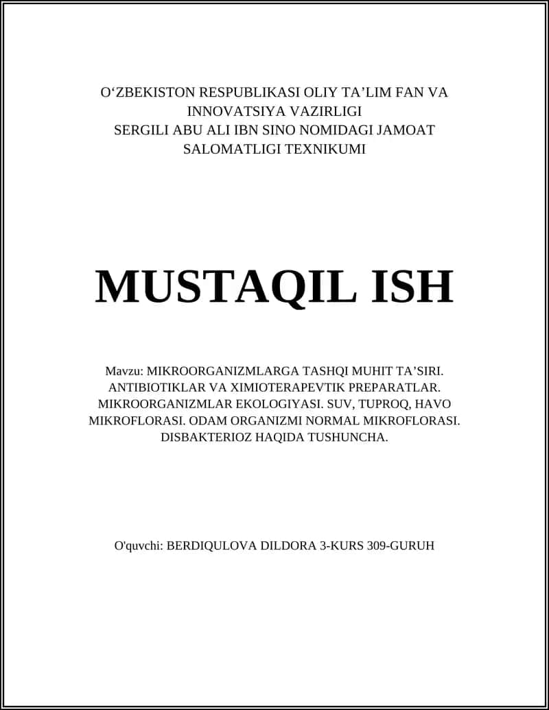 MIKROORGANIZMLARGA TASHQI MUHIT TAʼSIRI. ANTIBIOTIKLAR VA XIMIOTERAPEVTIK PREPARATLAR. MIKROORGANIZMLAR EKOLOGIYASI. SUV, TUPROQ, HAVO MIKROFLORASI. ODAM ORGANIZMI NORMAL MIKROFLORASI. DISBAKTERIOZ HAQIDA TUSHUNCHA. 1