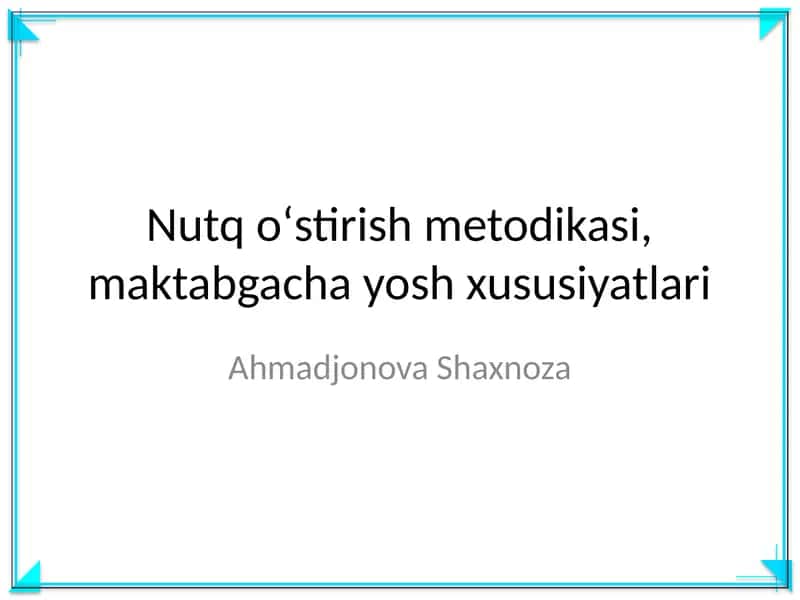 Nutq oʻstirish metodikasi, maktabgacha yosh xususiyatlari 1