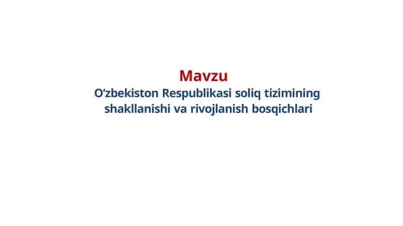 Oʻzbekiston Respublikasi soliq tizimining shakllanishi va rivojlanish bosqichlari 1