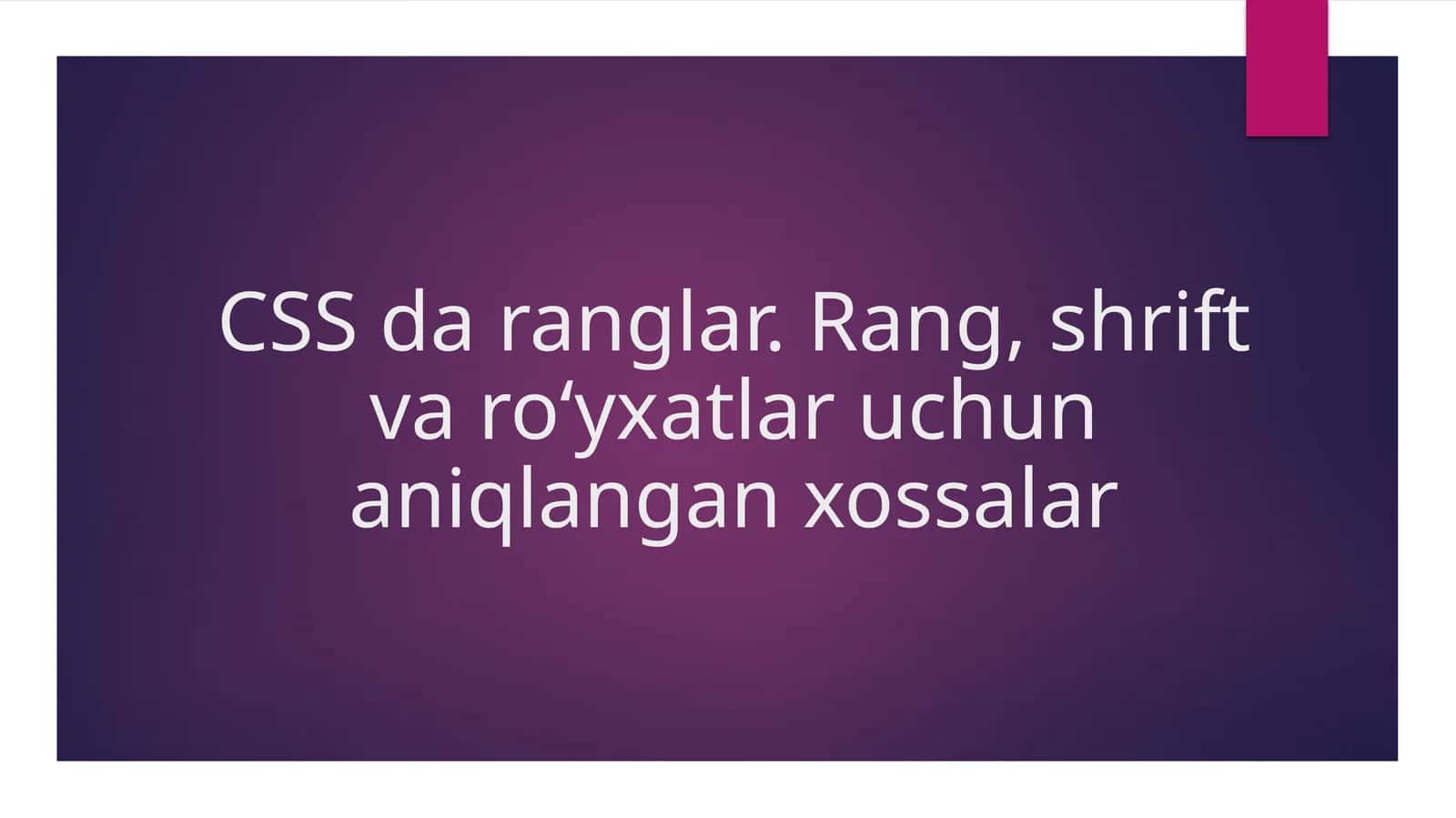 CSS da ranglar. Rang, shrift va ro‘yxatlar uchun aniqlangan xossalar 1