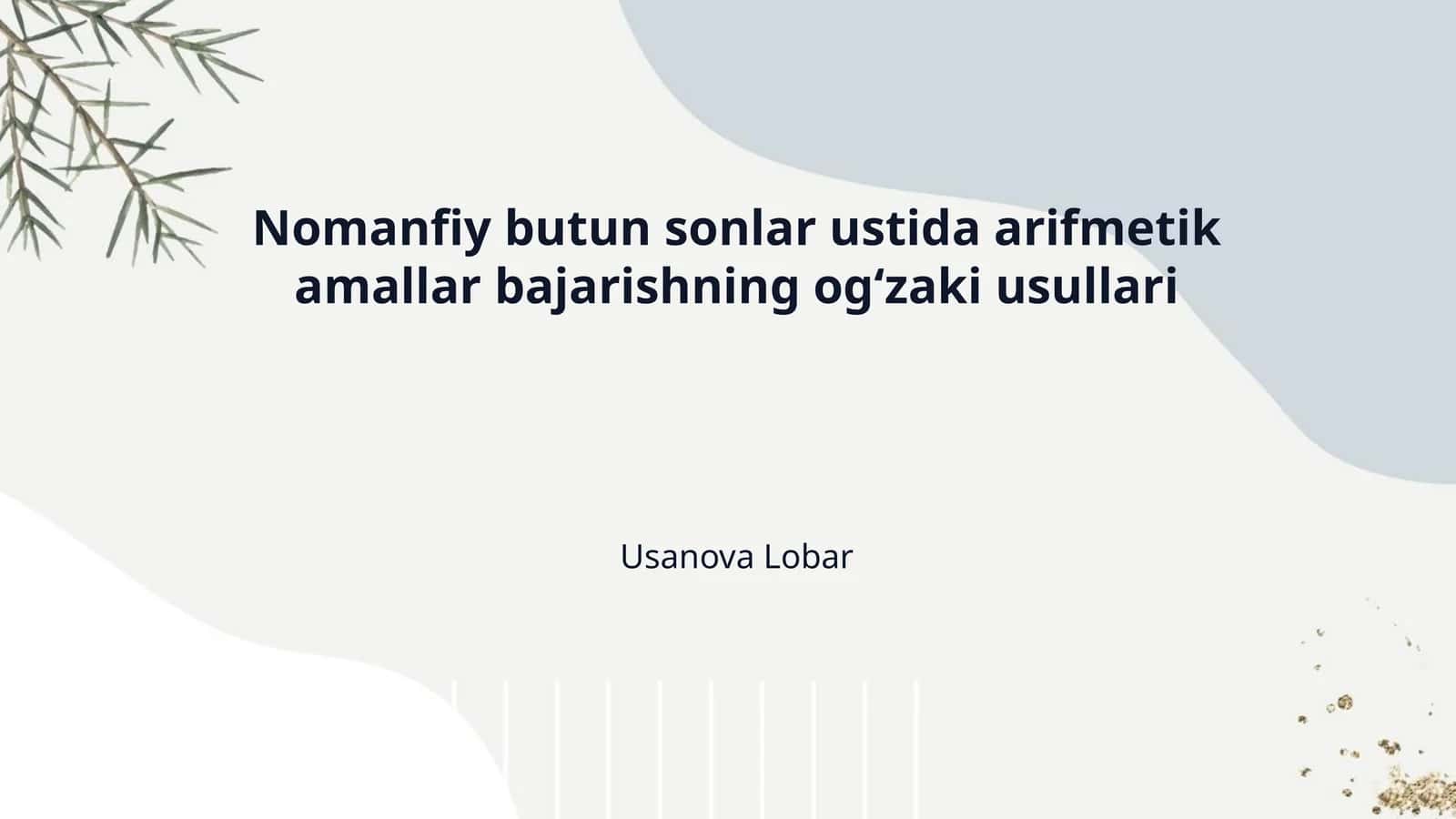Nomanfiy butun sonlar ustida arifmetik amallar bajarishning ogʻzaki usullari 1