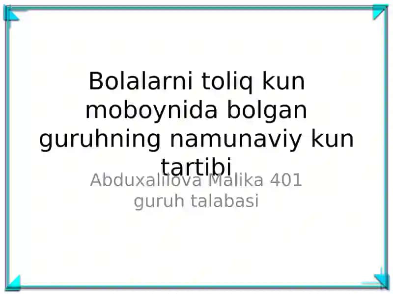 Bolalarni toliq kun moboynida bolgan guruhning namunaviy kun tartibi