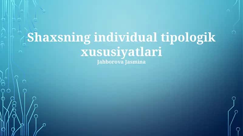 Shaxsning individual tipologik xususiyatlari 1