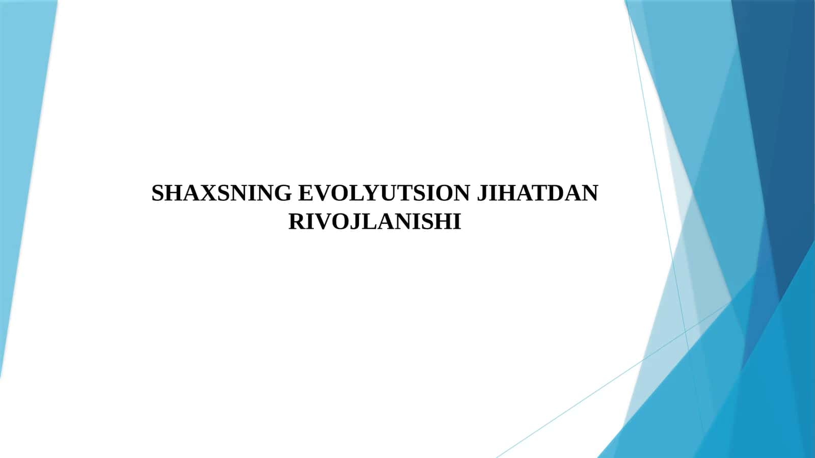 SHAXSNING EVOLYUTSION JIHATDAN RIVOJLANISHI 1