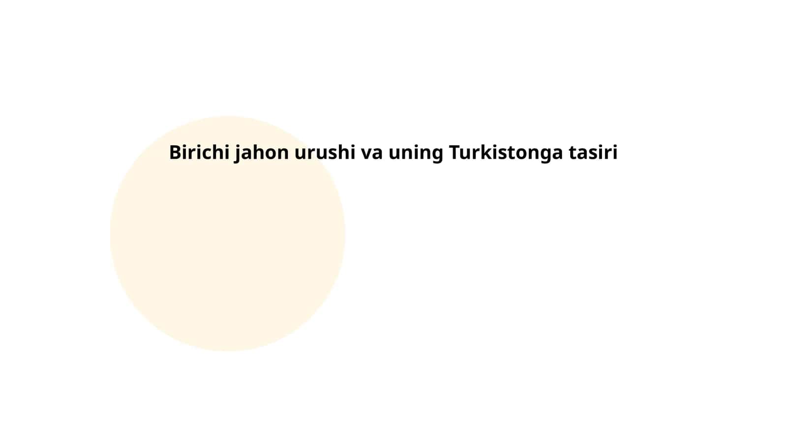 Birichi jahon urushi va uning Turkistonga tasiri 1