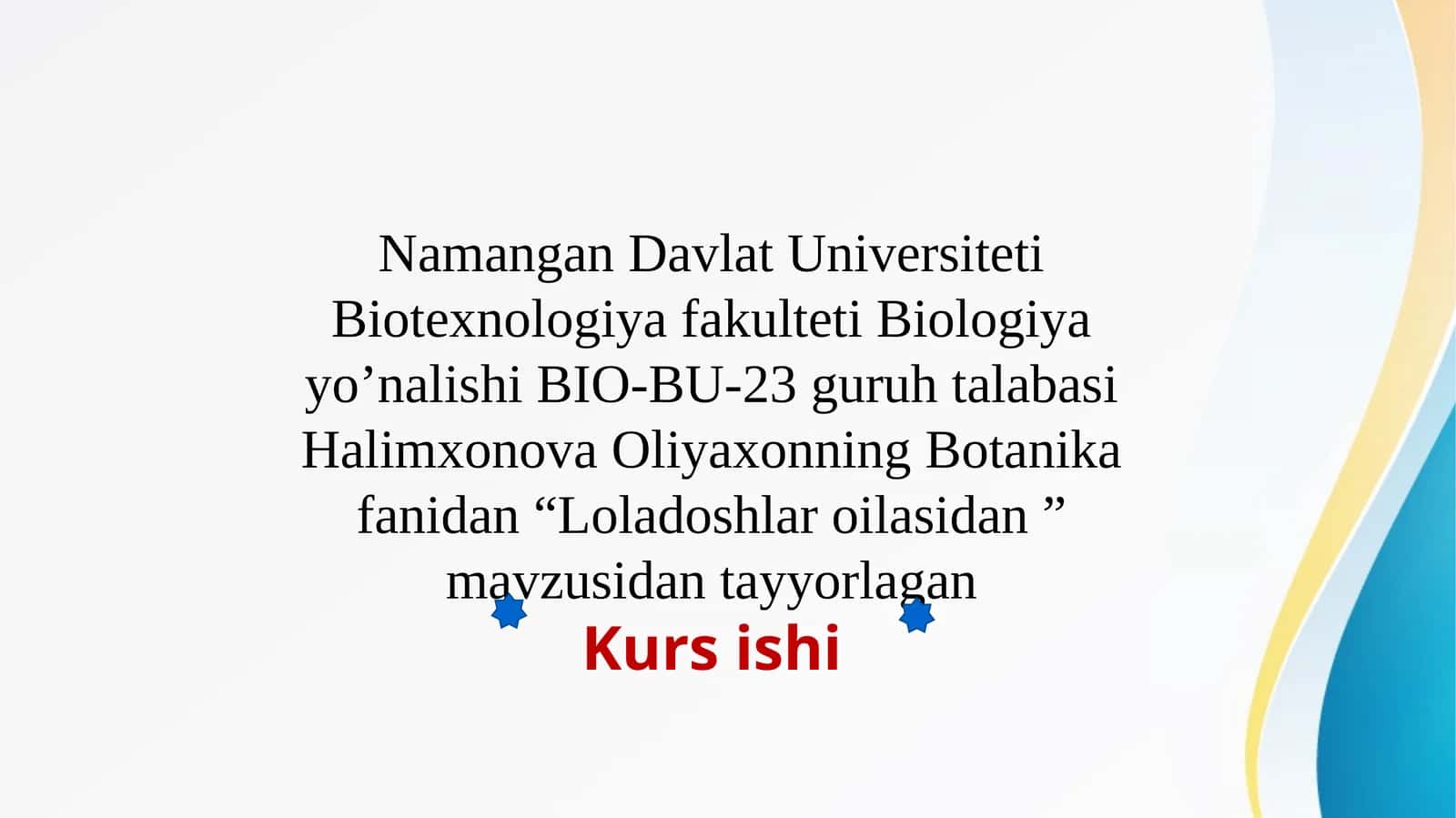 Loladoshlar oilasidan 1