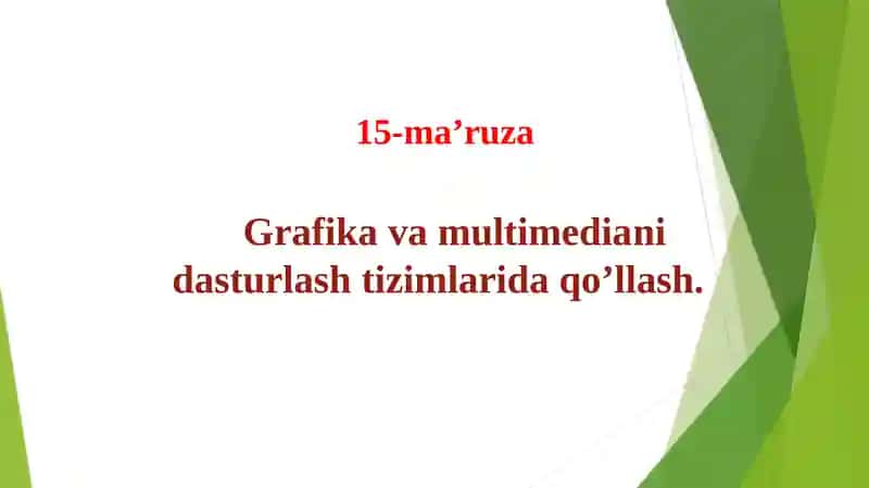 Grafika va multimedianidasturlash tizimlari