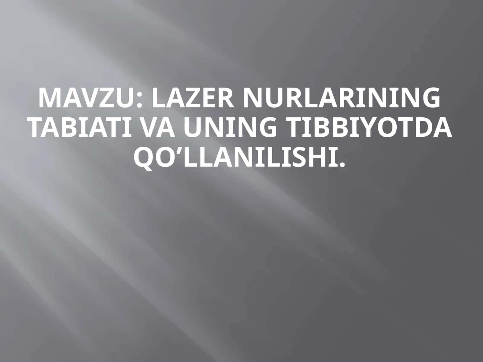 Lazernurlarining tabiati va uning tibbiyot da qo’llanilishi 1