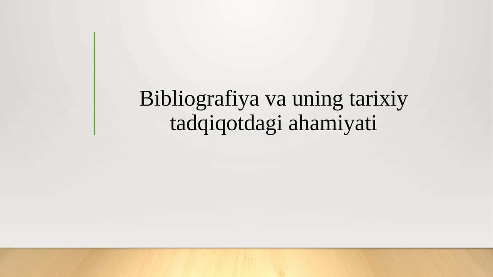 Bibliografiya va uning tarixiy tadqiqotdagi ahamiyati 1
