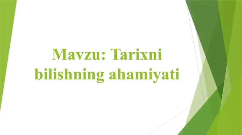 Tarixni bilishning ahamiyati 1