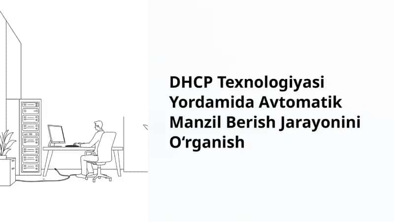 DHCP Texnologiyasi Yordamida Avtomatik Manzil Berish Jarayonini O‘rganish 1