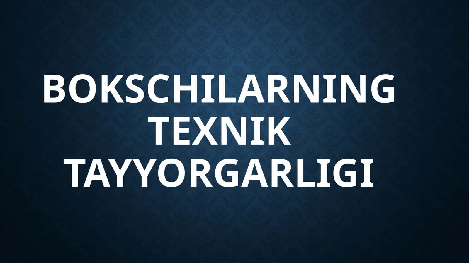 Bokschilarning texnik tayyorgarligi 1