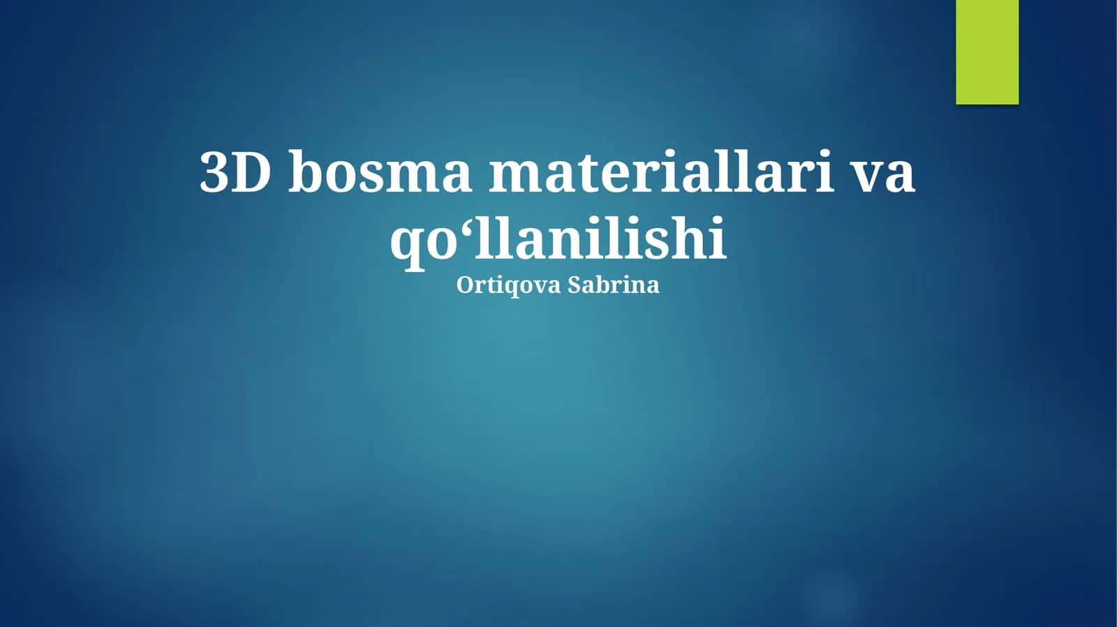 3D bosma materiallari va qo‘llanilishi 1