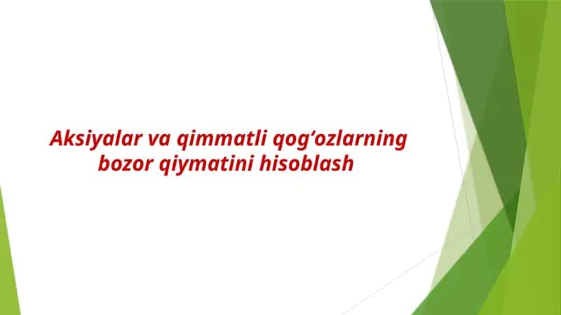 Aksiyalar va qimmatli qogʻozlarning bozor qiymatini hisoblash 1