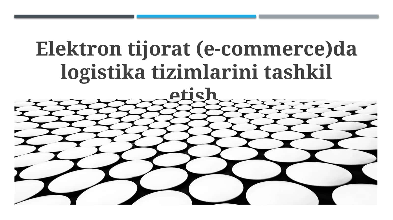 Elektron tijorat (e-commerce)da logistika tizimlarini tashkil etish 1