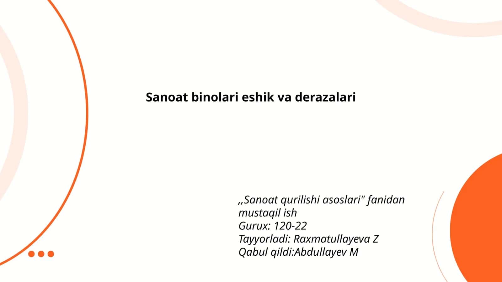 Sanoat binolari eshik va derazalari,,Sanoat qurilishi asoslari" fanidan mustaqil ish 1