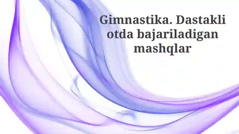 Gimnastika ot ustida: Tarix, Asosiy Ko'nikmalar va Uskunalar